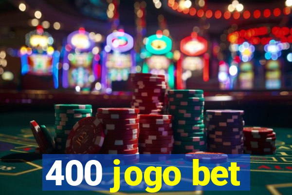400 jogo bet